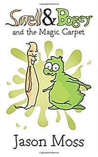 Smell & Bogey and the Magic Carpet (Paperback)