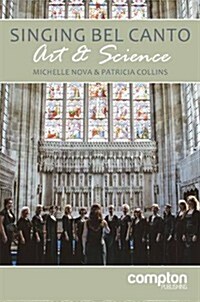 Singing Bel Canto: Art and Science (Paperback)