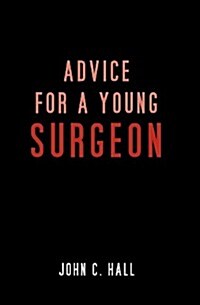 Advice for a Young Surgeon (Paperback)