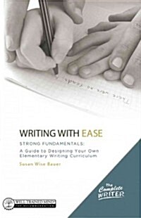 Writing with Ease: Strong Fundamentals: A Guide to Designing Your Own Elementary Writing Curriculum (Hardcover)