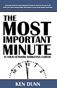 The Most Important Minute in Your Network Marketing Career (Paperback)