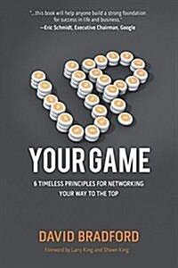 Up Your Game: 6 Timeless Principles for Networking Your Way to the Top (Paperback)