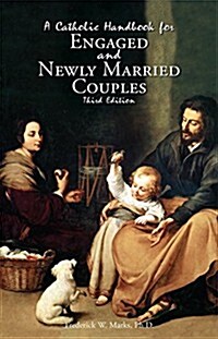 A Catholic Handbook for Engaged and New Married Couples (Paperback)