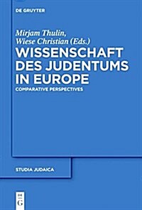 Wissenschaft Des Judentums in Europe: Comparative and Transnational Perspectives (Hardcover)