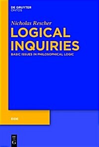 Logical Inquiries: Basic Issues in Philosophical Logic (Hardcover)