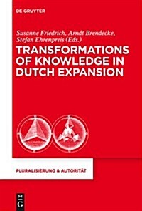 Transformations of Knowledge in Dutch Expansion (Hardcover)