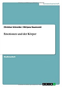 Emotionen Und Der Korper (Paperback)