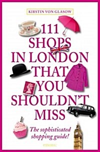 111 Shops in London That You Shouldnt Miss (Paperback)