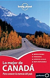 Lonely Planet Lo Mejor de Canada (Paperback)