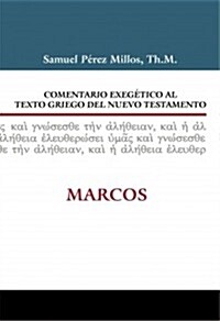 Comentario Exeg?ico Al Texto Griego del N.T. - Marcos (Hardcover)