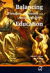 Balancing Freedom, Autonomy and Accountability in Education Volume 2 (Paperback)