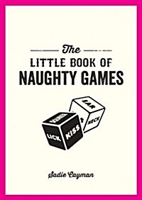 The Little Book of Naughty Games (Paperback)