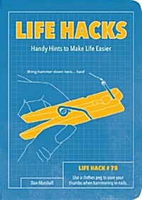 Life Hacks : Handy Tips to Make Life Easier (Paperback)