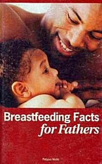 Breastfeeding Facts for Fathers (Paperback, 2)