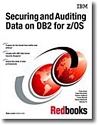 Securing and Auditing Data on DB2 for Z/Os (Paperback)