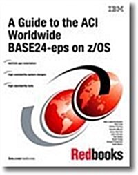 A Guide to the Aci Worldwide Base24-eps on Z/Os (Paperback)