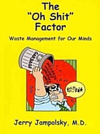 The Oh Shit Factor: Waste Management for Our Minds (Paperback)