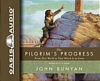 The Pilgrims Progress: From This World to That Which Is to Come (Audio CD)