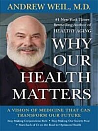 Why Our Health Matters (Hardcover, 1st, Large Print)