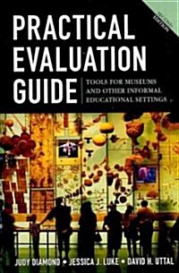 Practical Evaluation Guide: Tools for Museums and Other Informal Educational Settings (Hardcover, 2)