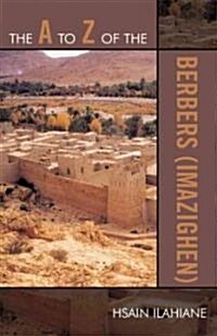 The A to Z of the Berbers (Imazighen) (Paperback)