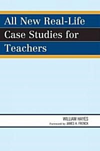 All New Real-Life Case Studies for Teachers (Hardcover)