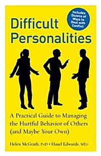 [중고] Difficult Personalities: A Practical Guide to Managing the Hurtful Behavior of Others (and Maybe Your Own) (Paperback)
