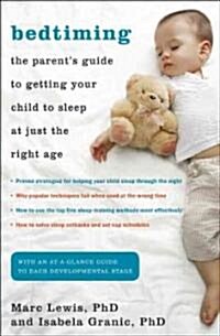 Bedtiming: The Parents Guide to Getting Your Child to Sleep at Just the Right Age (Paperback)