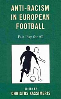 Anti-Racism in European Football: Fair Play for All (Hardcover)