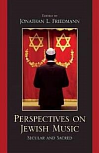 Perspectives on Jewish Music: Secular and Sacred (Hardcover)
