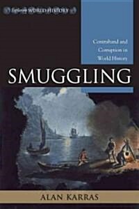 Smuggling: Contraband and Corruption in World History (Hardcover)