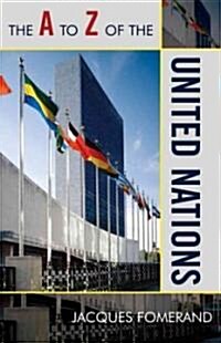 The A to Z of the United Nations (Paperback)