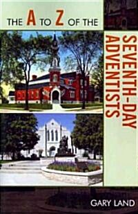 The A to Z of the Seventh-Day Adventists (Paperback)