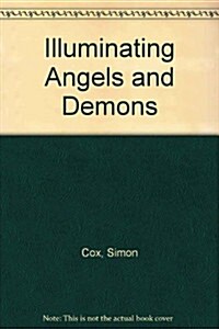 Illuminating Angels and Demons (Paperback)
