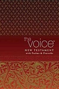 The Voice New Testament, with Psalms & Proverbs (Hardcover, LEA)