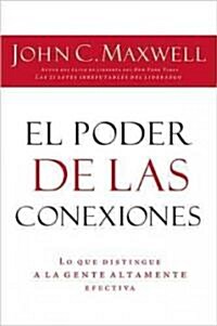 El Poder de Las Relaciones: Lo Que Distingue a la Gente Altamente Efectiva = The Power of Relationships (Paperback)