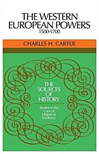 The Western European Powers, 1500–1700 : Studies in the Uses of Historical Evidence (Paperback)