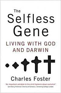 The Selfless Gene: Living with God and Darwin (Paperback)