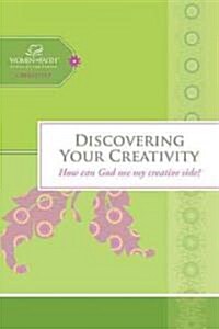 Discovering Joy in Your Creativity: You Are Made in the Image of a Creative God (Spiral)