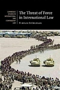 The Threat of Force in International Law (Paperback)