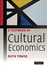 A Textbook of Cultural Economics (Paperback)