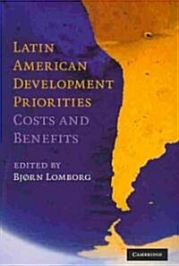 Latin American Development Priorities : Costs and Benefits (Paperback)