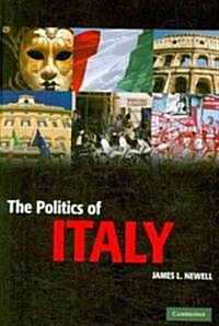 The Politics of Italy : Governance in a Normal Country (Hardcover)