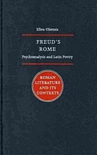 Freuds Rome : Psychoanalysis and Latin Poetry (Hardcover)