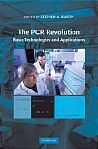 The PCR Revolution : Basic Technologies and Applications (Hardcover)