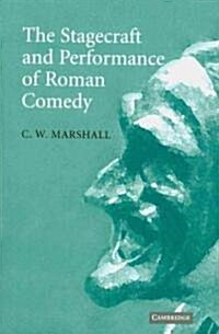 The Stagecraft and Performance of Roman Comedy (Paperback)