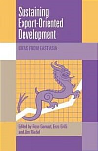 Sustaining Export-Oriented Development : Ideas from East Asia (Paperback)