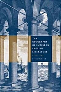 The Geography of Empire in English Literature, 1580–1745 (Paperback)