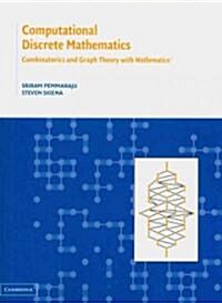 Computational Discrete Mathematics : Combinatorics and Graph Theory with Mathematica ® (Paperback)