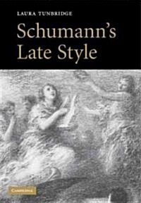 Schumanns Late Style (Paperback)